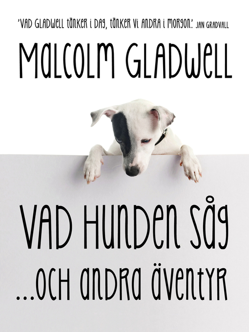 Title details for Vad hunden såg och andra äventyr by Malcolm Gladwell - Available